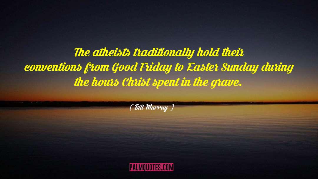 Good Friday quotes by Bill Murray