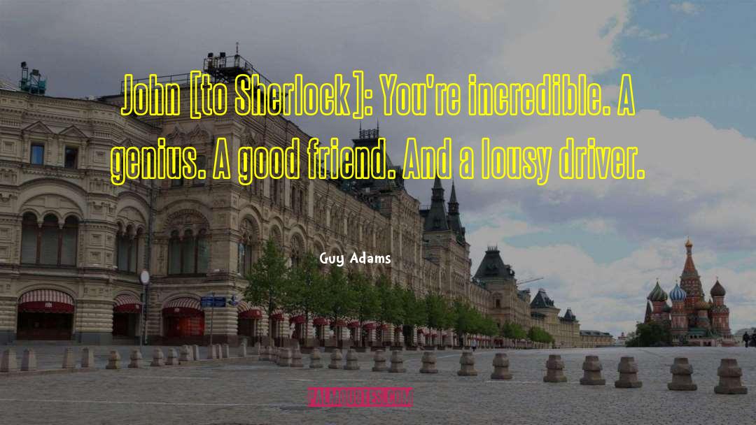 Good Friend quotes by Guy Adams