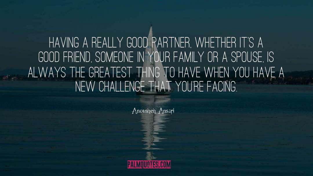 Good Friend quotes by Anousheh Ansari