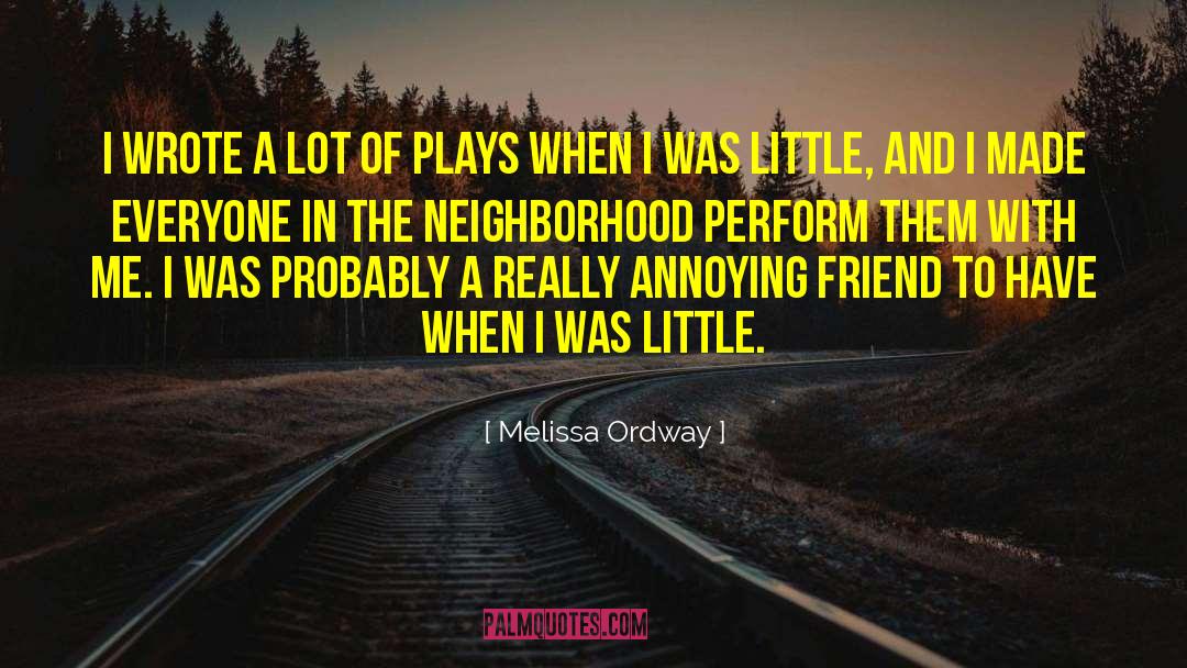Good Friend To Have quotes by Melissa Ordway