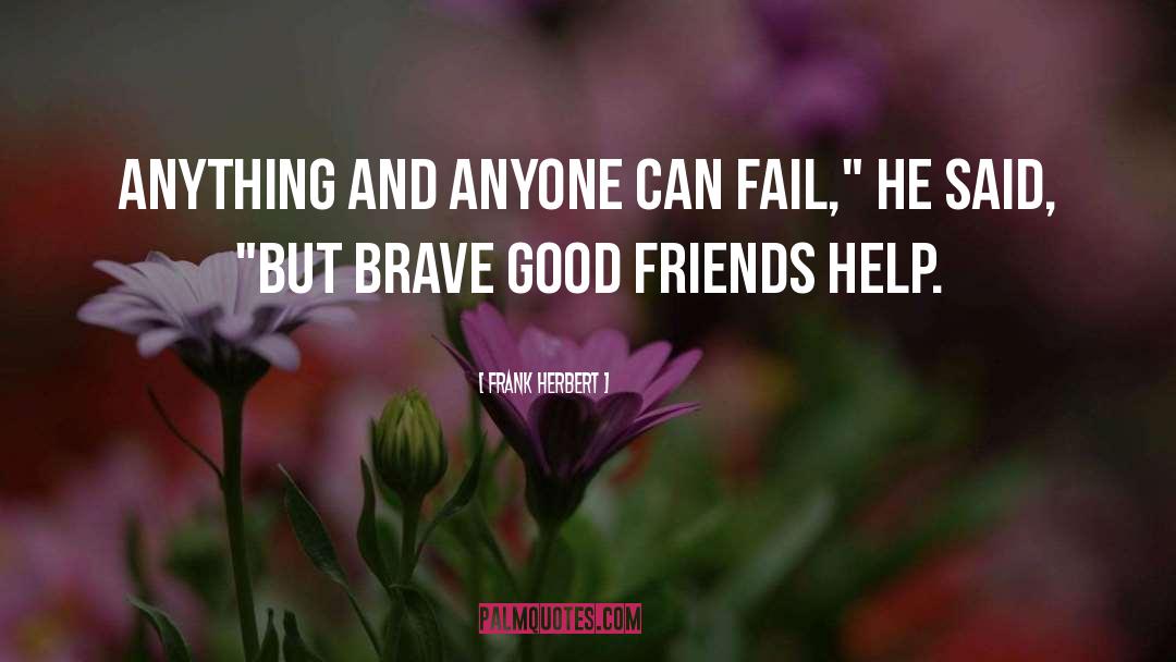 Good Friends quotes by Frank Herbert
