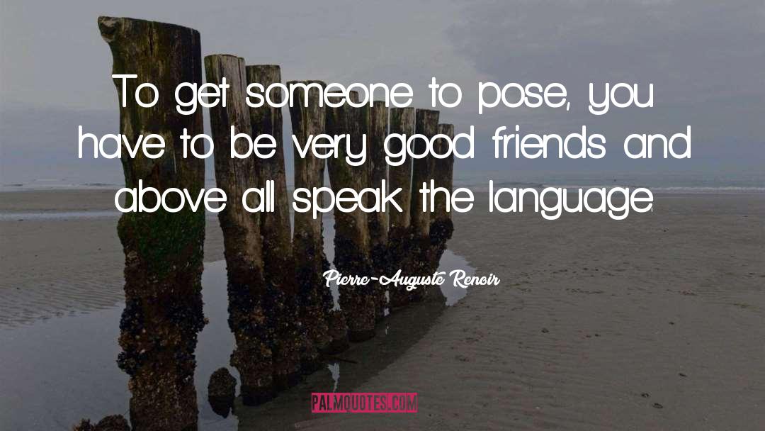 Good Friends quotes by Pierre-Auguste Renoir