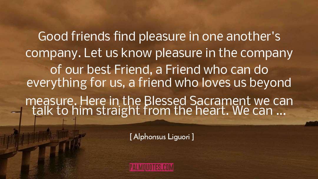 Good Friends quotes by Alphonsus Liguori