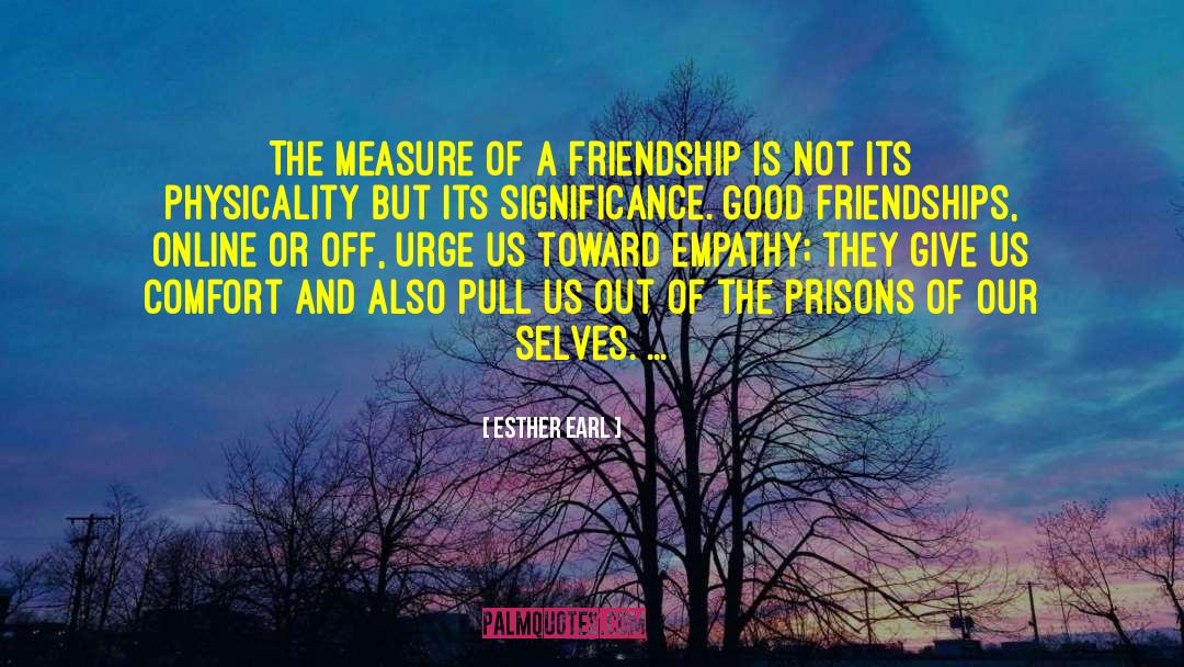 Good Friendship quotes by Esther Earl