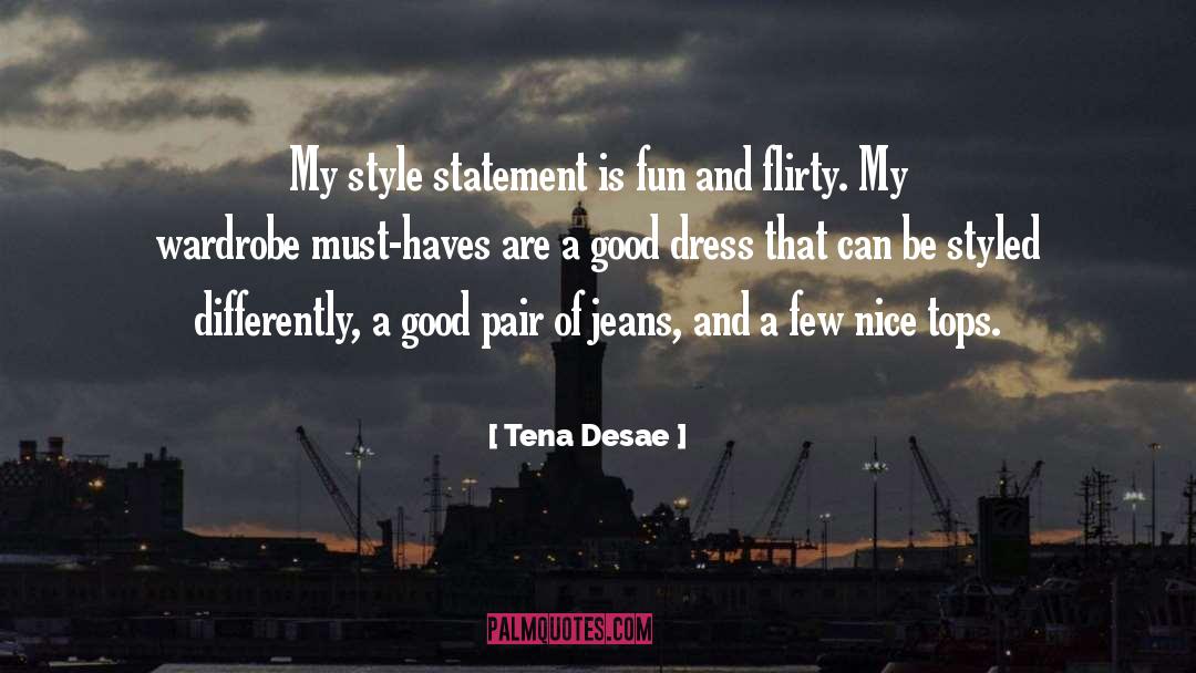 Good Fun quotes by Tena Desae