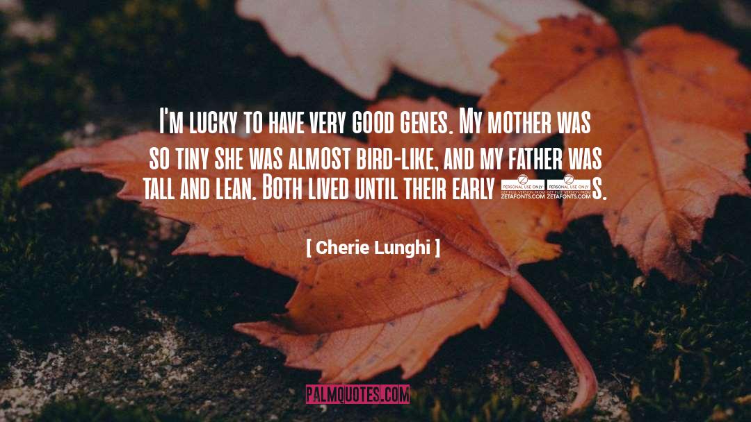 Good Genes quotes by Cherie Lunghi