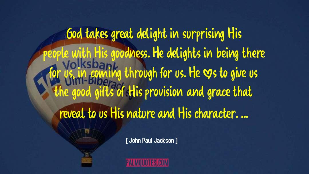 Good Gifts quotes by John Paul Jackson