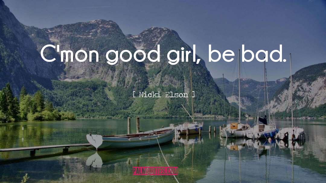 Good Girl quotes by Nicki Elson