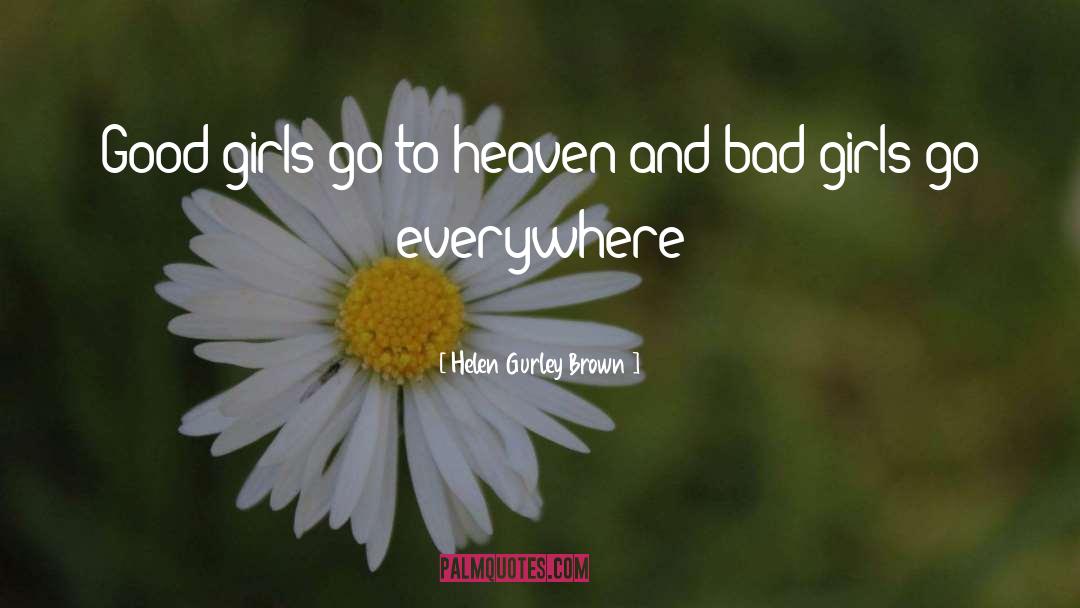 Good Girls quotes by Helen Gurley Brown
