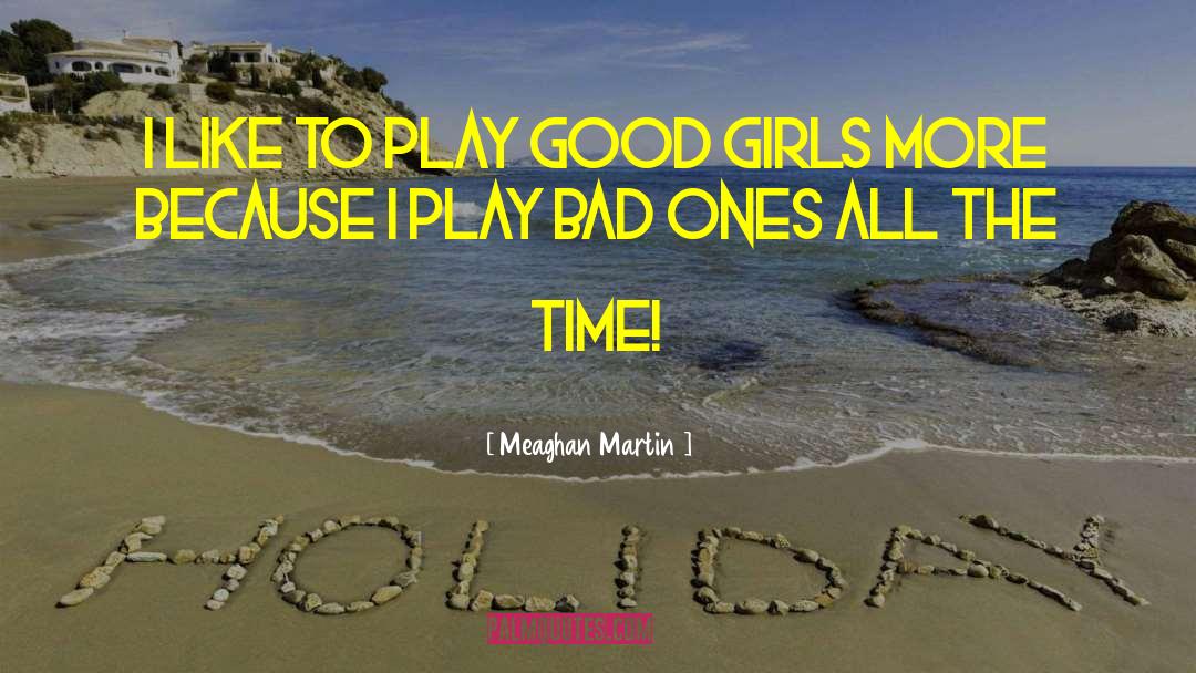 Good Girls quotes by Meaghan Martin