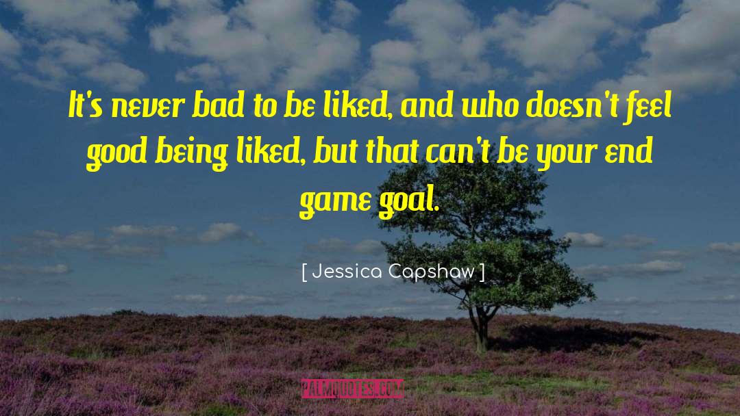Good Goal quotes by Jessica Capshaw