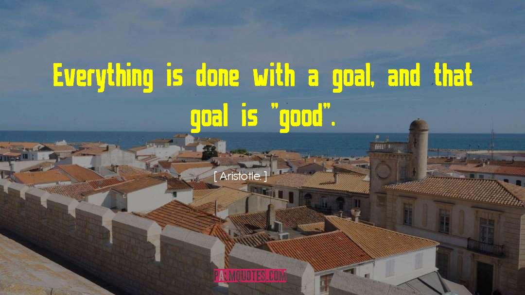 Good Goal quotes by Aristotle.