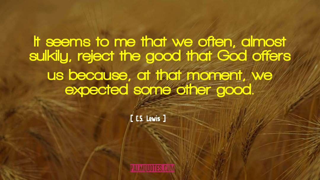 Good God quotes by C.S. Lewis
