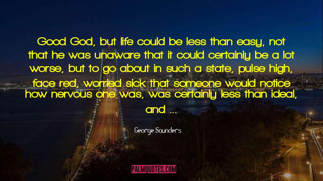 Good God quotes by George Saunders