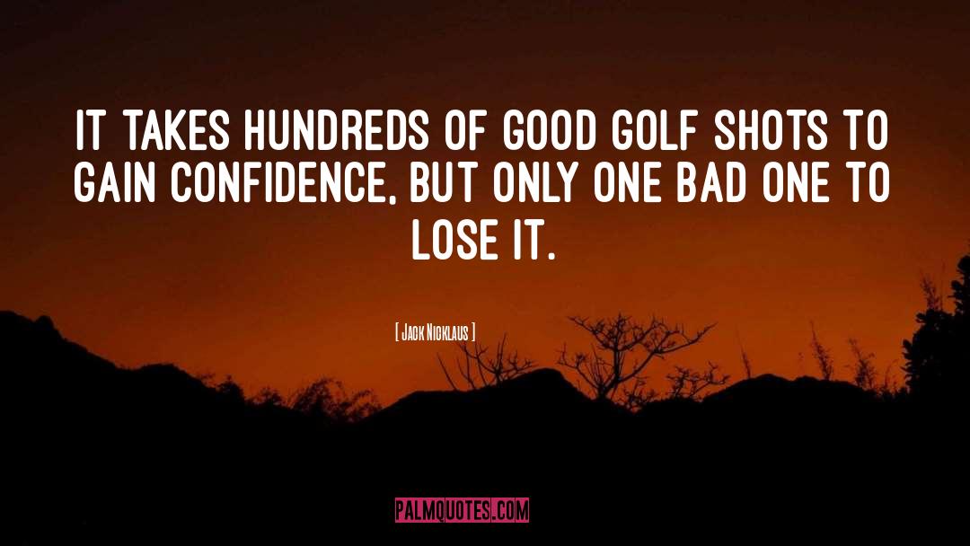 Good Golf quotes by Jack Nicklaus