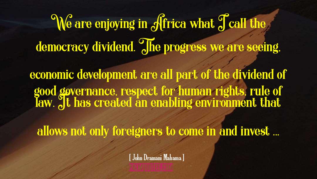 Good Governance quotes by John Dramani Mahama