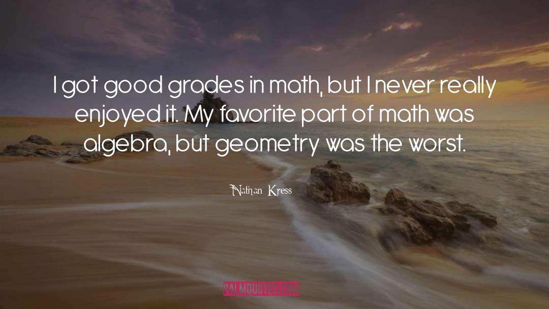 Good Grades quotes by Nathan Kress