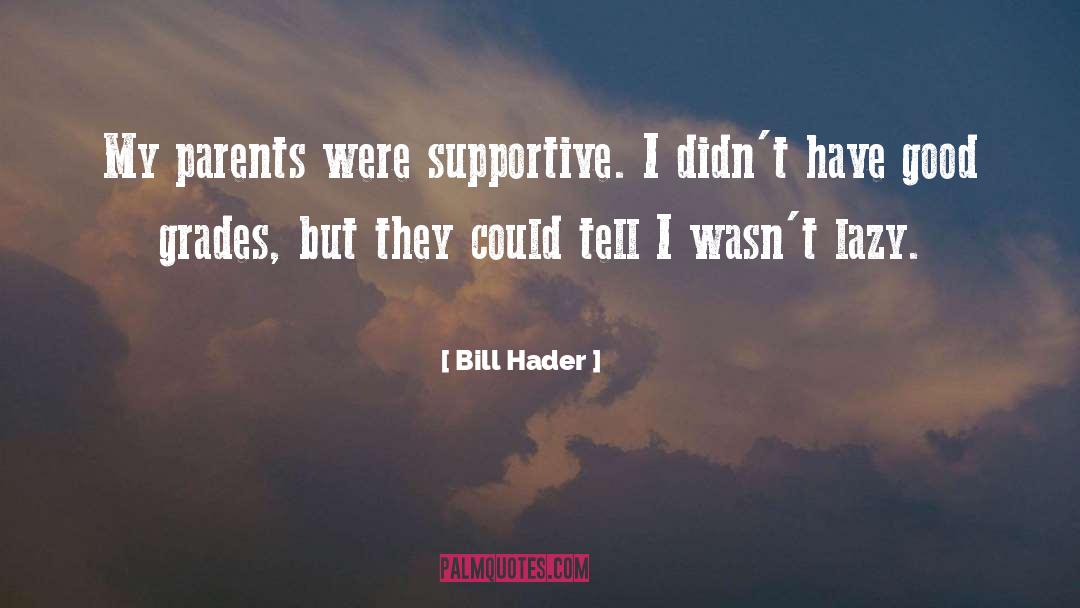 Good Grades quotes by Bill Hader