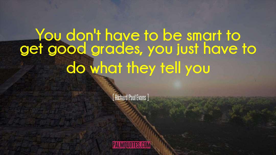 Good Grades quotes by Richard Paul Evans