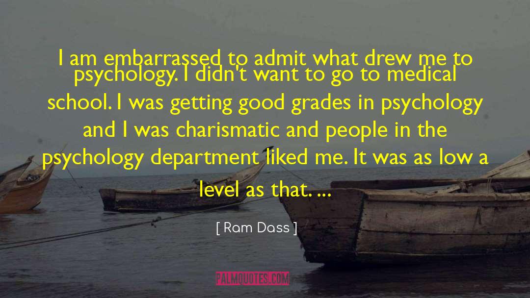 Good Grades quotes by Ram Dass