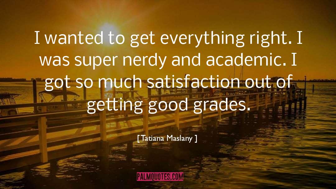 Good Grades quotes by Tatiana Maslany