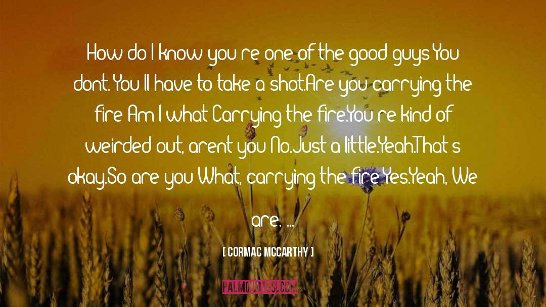 Good Guys quotes by Cormac McCarthy