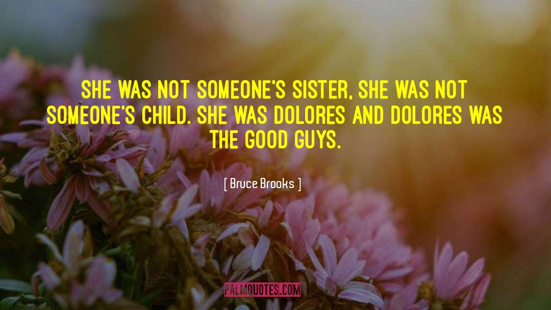 Good Guys quotes by Bruce Brooks