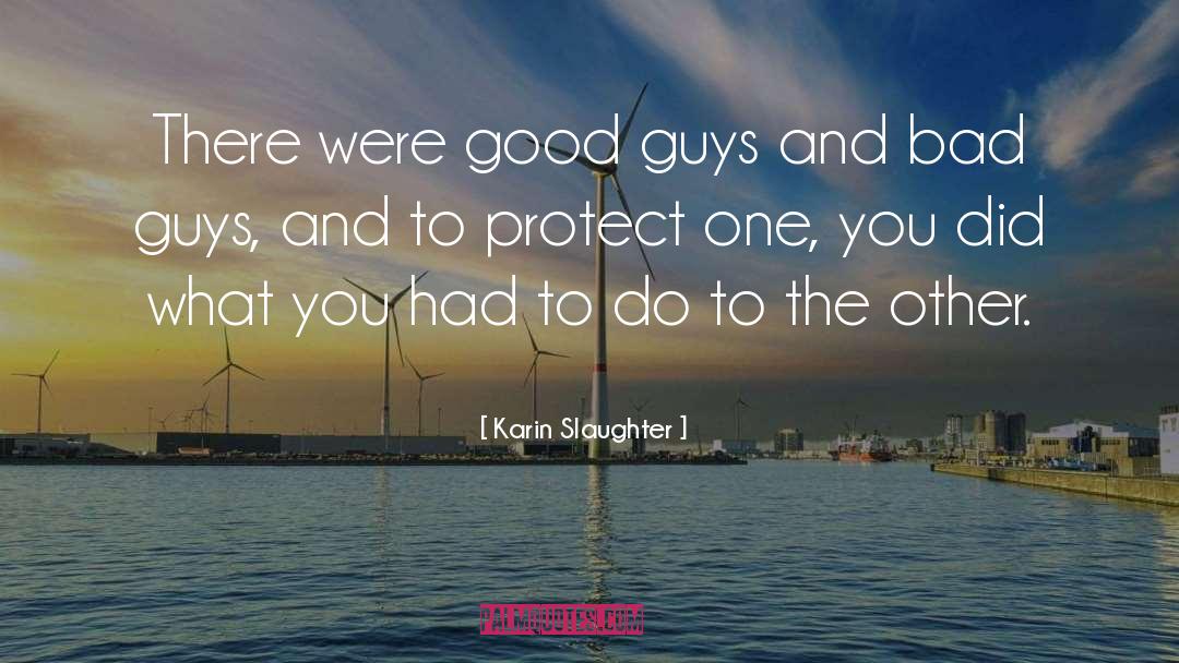 Good Guys quotes by Karin Slaughter