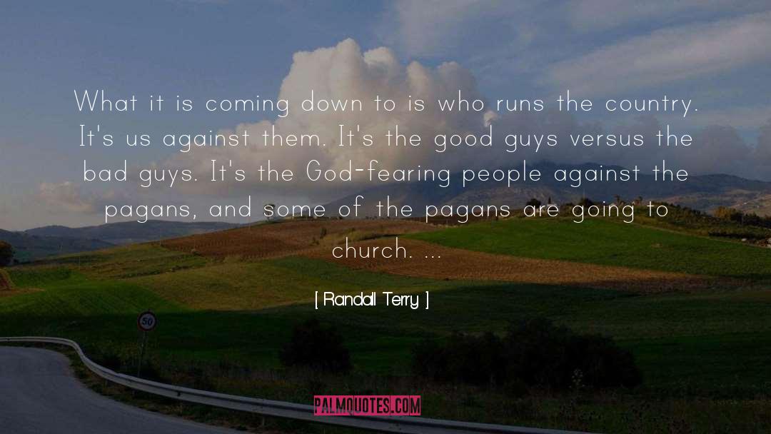 Good Guys quotes by Randall Terry