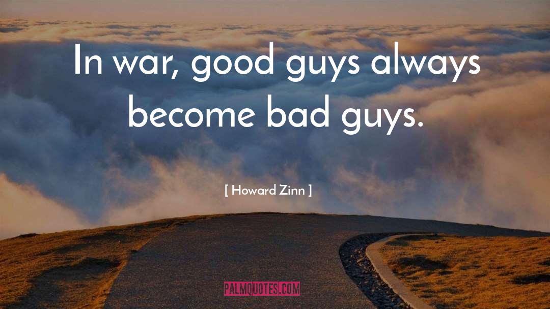 Good Guys quotes by Howard Zinn