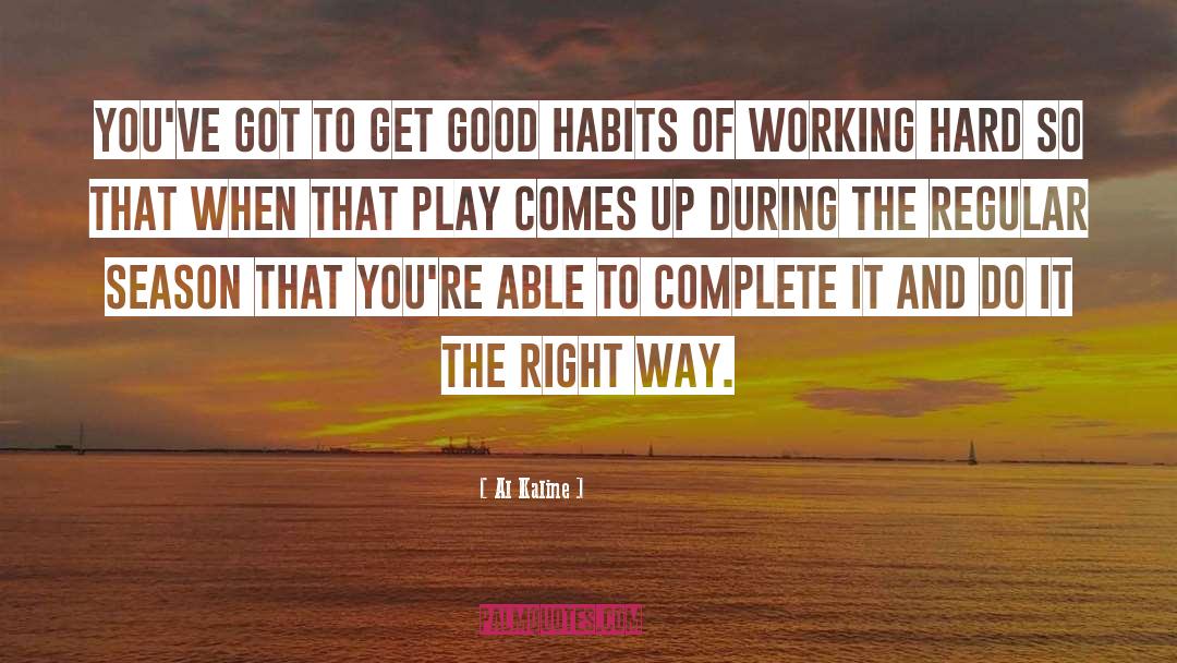 Good Habits quotes by Al Kaline