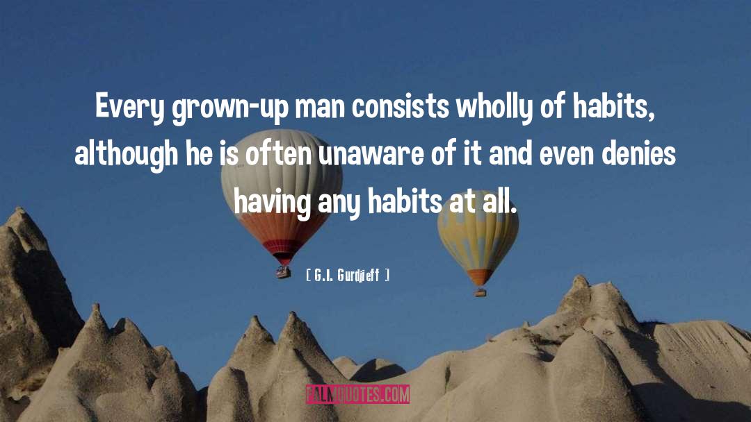 Good Habits quotes by G.I. Gurdjieff