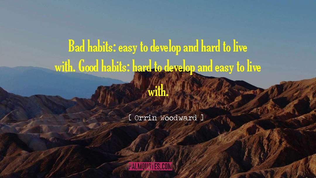 Good Habits quotes by Orrin Woodward