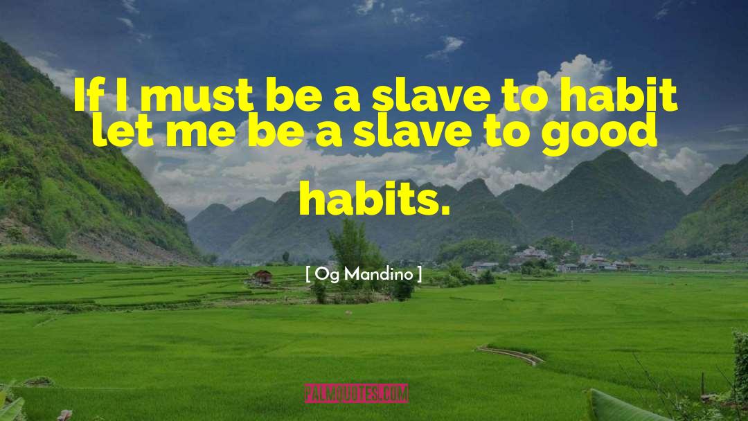 Good Habits quotes by Og Mandino