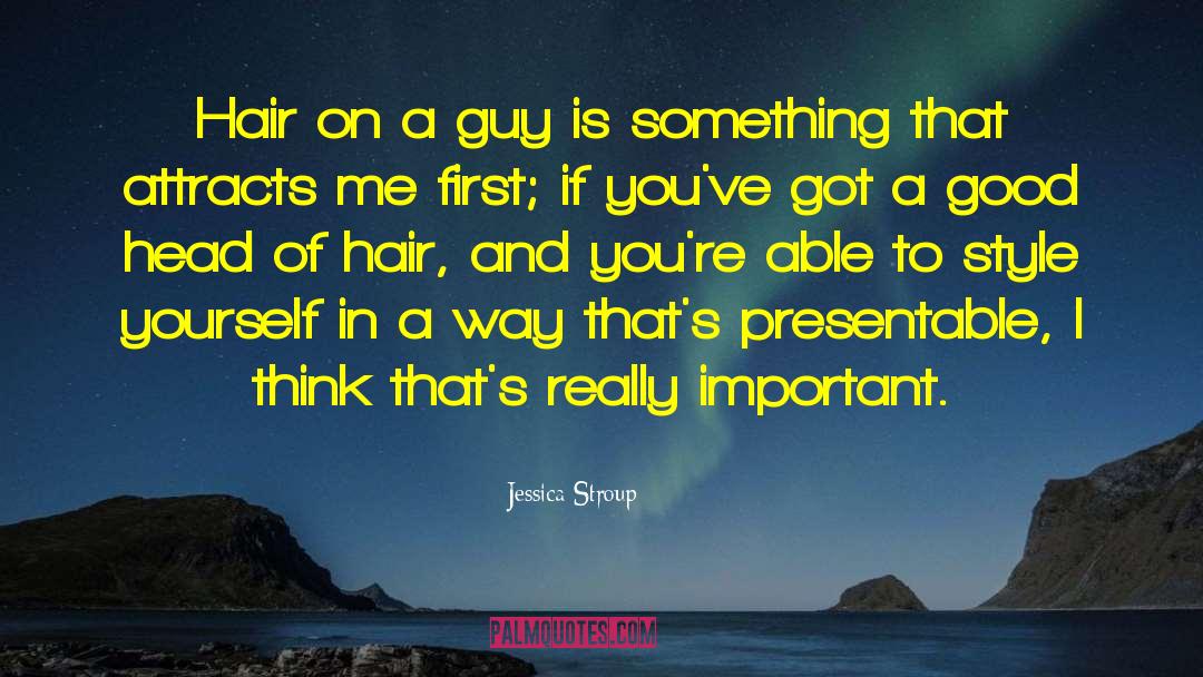 Good Hair quotes by Jessica Stroup