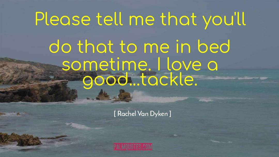 Good Hair quotes by Rachel Van Dyken
