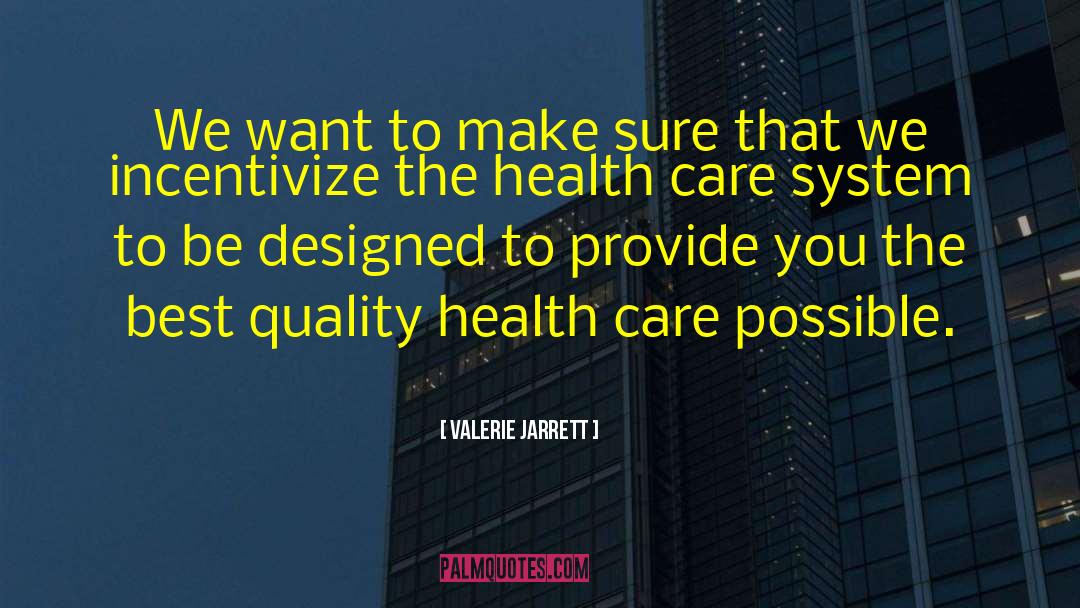 Good Health Care quotes by Valerie Jarrett