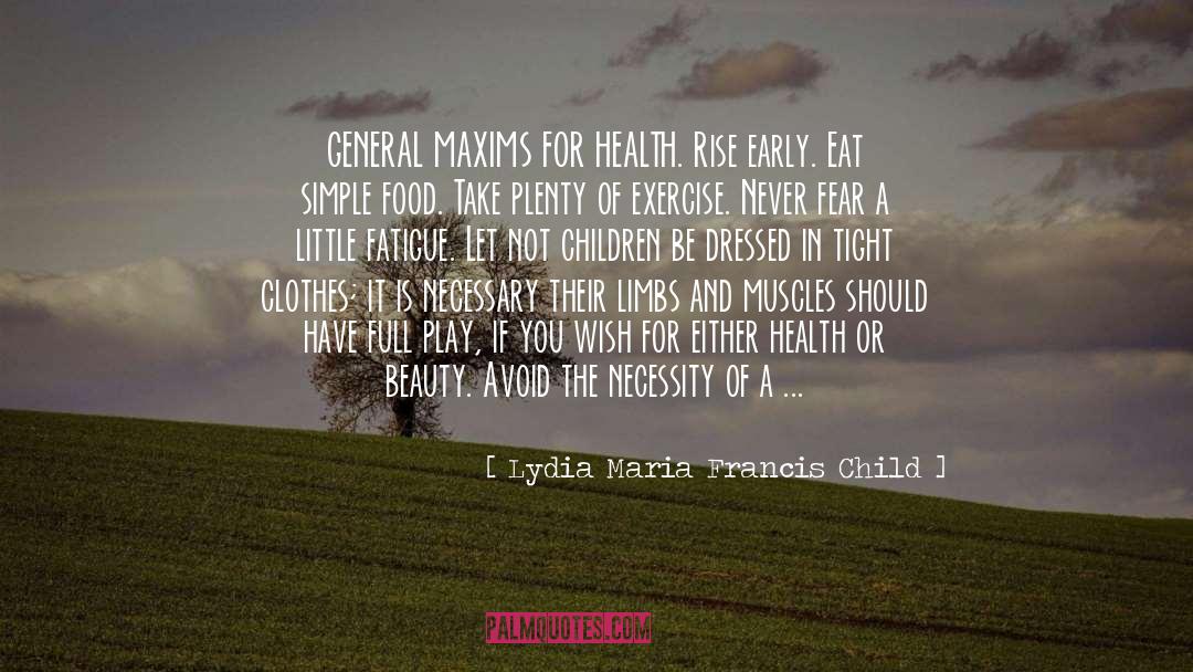 Good Health Care quotes by Lydia Maria Francis Child