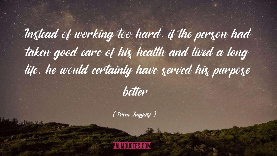 Good Health quotes by Prem Jagyasi