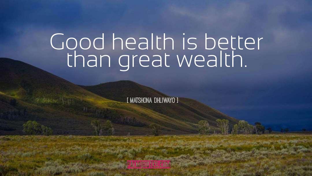 Good Health quotes by Matshona Dhliwayo