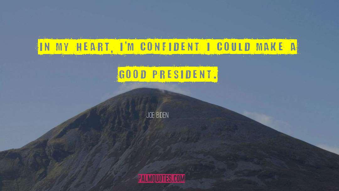 Good Heart Good Mind quotes by Joe Biden