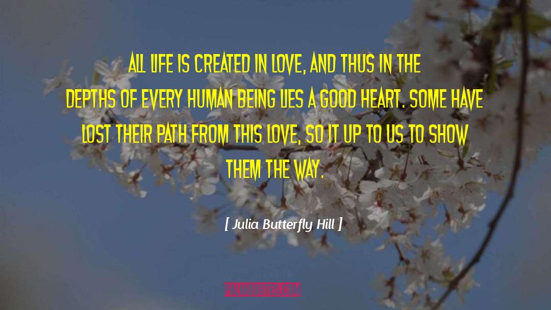Good Heart quotes by Julia Butterfly Hill