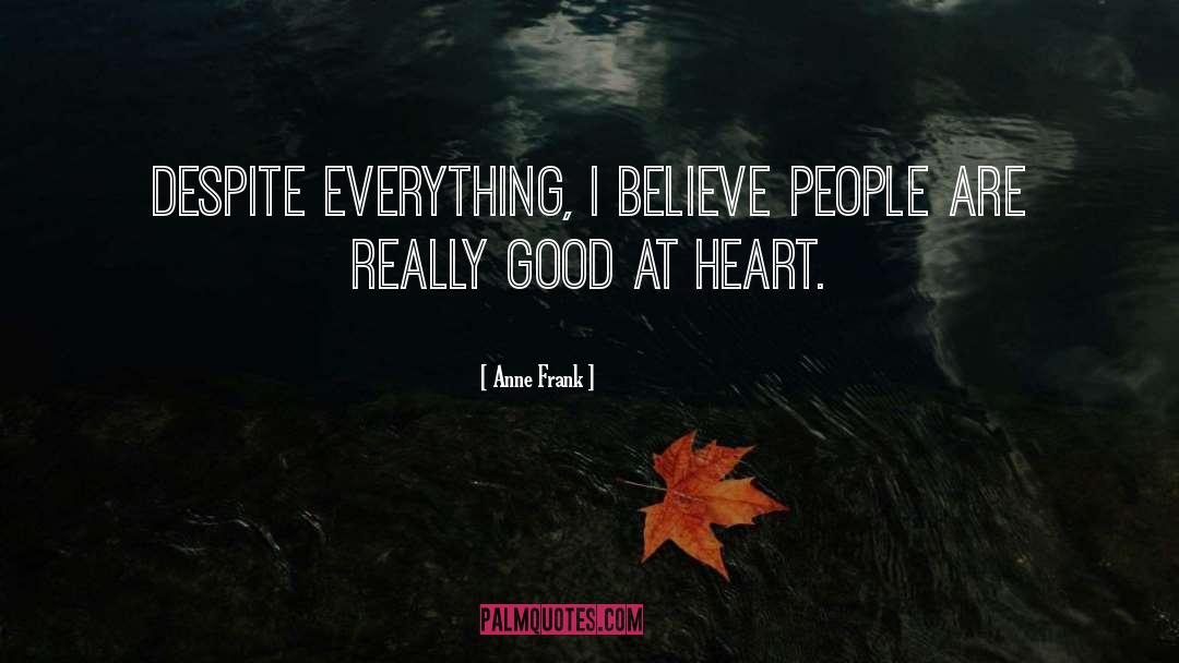 Good Heart quotes by Anne Frank