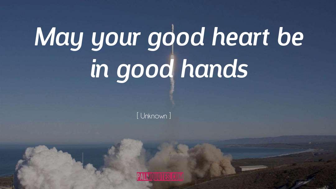 Good Heart quotes by Unknown