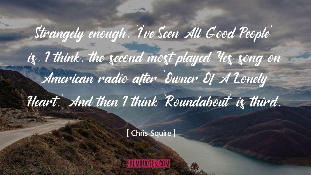 Good Heart quotes by Chris Squire