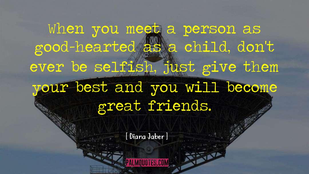 Good Hearted quotes by Diana Jaber