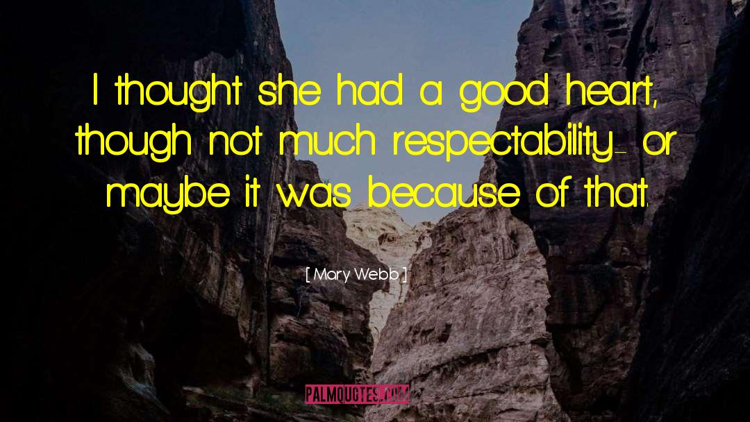 Good Hearted quotes by Mary Webb