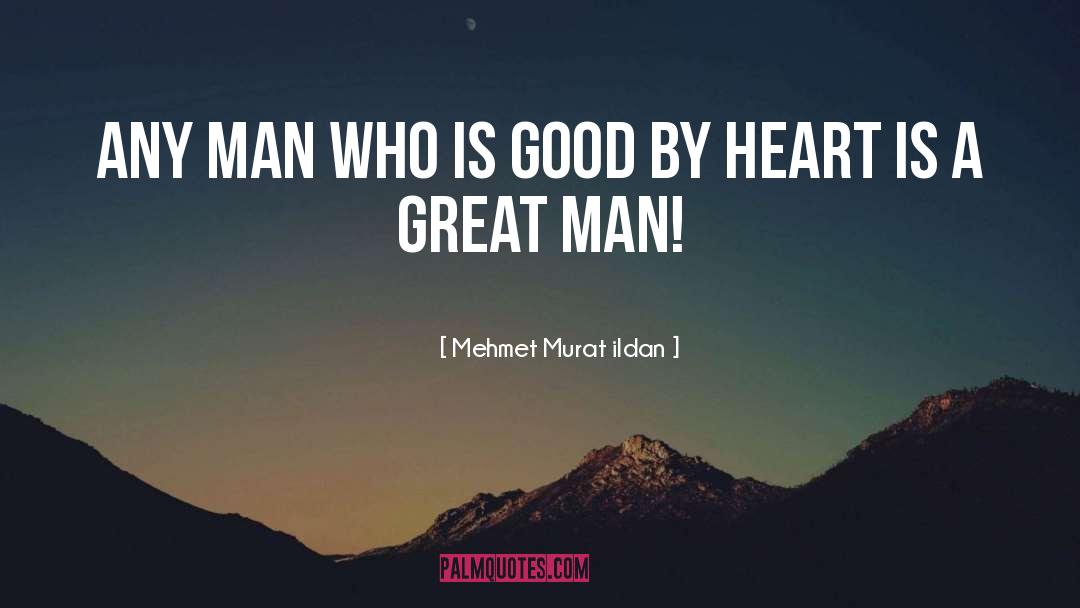 Good Hearted quotes by Mehmet Murat Ildan