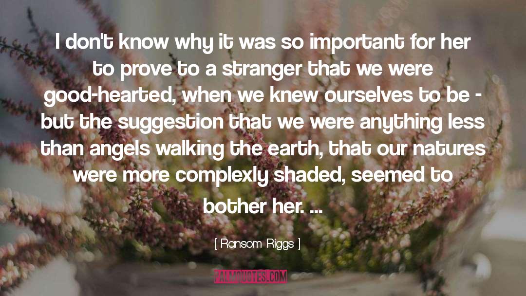 Good Hearted quotes by Ransom Riggs