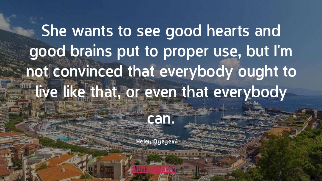 Good Hearts quotes by Helen Oyeyemi